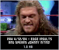 Edge insults and spears Johnny Nitro!