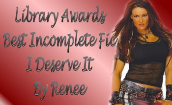 Best Incomplete Fic - I Deserve It